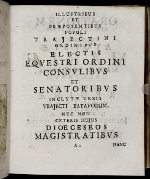 Illustribus Et Præpotentibus Populi Trajectini Ordinibus Electis Equestri Ordini Consulibus [...] Augustæ Mariæ [...] Hiberniæ Reginæ Manibus [...]