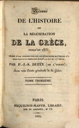 Résumé de l'histoire de la régénération de la Grèce jusqu'en 1825 : avec une Carte générale de la Grèce, 3
