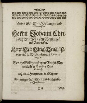 Denen ... Herrn Johann Christoph Truchseß ... Herrn Veit Ulrich Truchseß ...