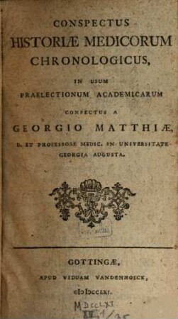Conspectus Historiæ Medicorum Chronologicus : In Usum Praelectionum Academicarum