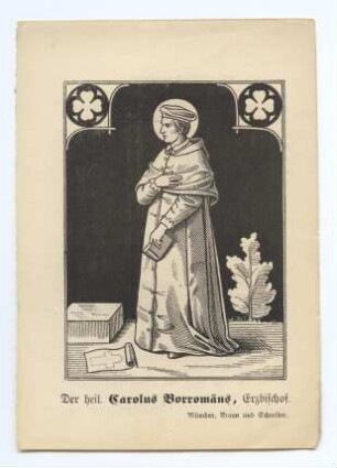 "Der heil. Carolus Borromäus, Erzbischof." (kleines Andachtsbild)