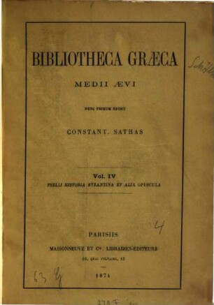 Mesaiōnikē bibliothēkē : Mit dem Schmutztitel: Bibliotheca graeca medii aevi. Nunc primum edidit Constantinus N. Sathas. IV