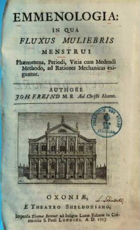 Emmenologia : In Qua Fluxus Muliebris Menstrui Phaenomena, Periodi, Vitia cum Medendi Methodo, ad Rationes Mechanicas exiguntur