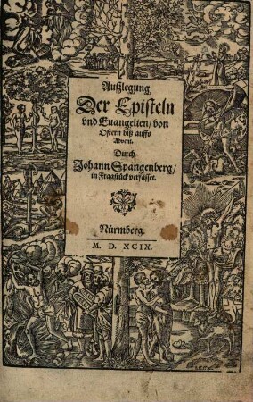 Postilla, Das ist Außlegung der Episteln und Evangelien auff alle Sontag und fürnembsten Fest durchs gantze Jar : für junge Christen, Knaben und Mägdlein in Fragstück verfasset, [2]. Außlegung der Episteln und Evangelien von Ostern biß auffs Advent