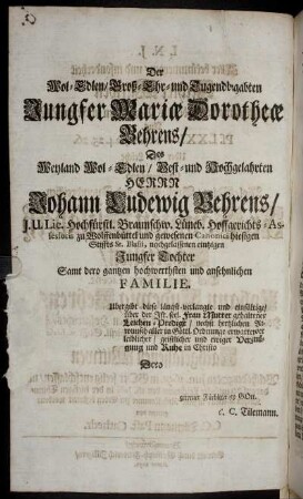 Der Wol-Edlen/Groß-Ehr-und Tugendbegabten Jungfer Maria Dorothea Behrens/ des Weyland ...
