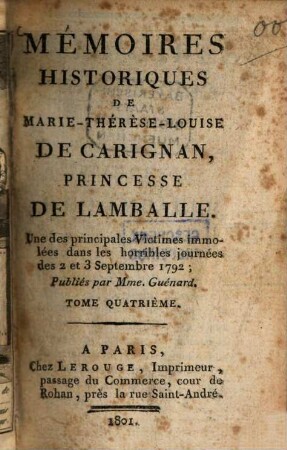 Mémoires Historiques De Marie-Thérèse-Louise De Carignan, Princesse De Lamballe, Une des principales Victimes immolées dans les horribles journées des 2 et 3 Septembre 1792. 4