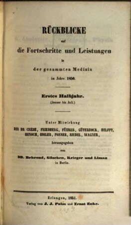 Rückblicke auf die Fortschritte und Leistungen in der gesammten Medizin. 1850, 1 (1851) = Jan. - Juni