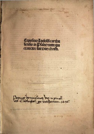 Expositio Ludolfi carthusiensis in Psalterium : qui et auctor[um] fuit vite christi