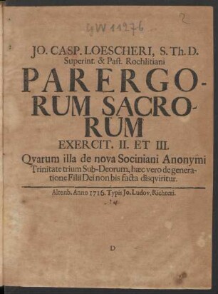 E. 2/3: Quarum illa de nova Sociniani Anonymi : Trinitate trium Sub-Deorum, hæc vero de generatione Filii Dei non bis facta disquiritur
