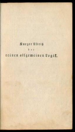 Kurzer Abriß der reinen allgemeinen Logik