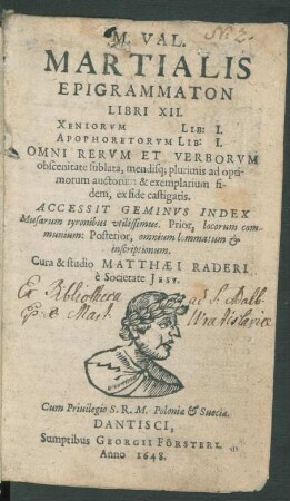 M. Val. Martialis Epigrammaton Libri XII. Xeniorum Lib: I. Apophoretorum Lib: I. : Omni Rerum Et Verborum obscenitate sublata, mendisq[ue] plurimis ad optimorum auctorum & exemplarium fidem, ex fide castigatis