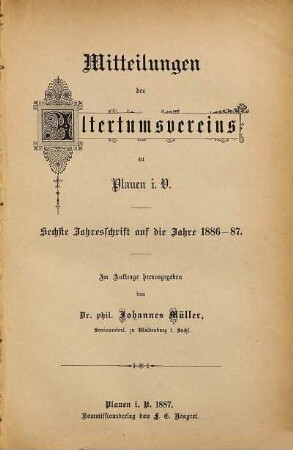 Mitteilungen des Altertumsvereins zu Plauen : Jahresschrift. 6. 1886/87 (1887)