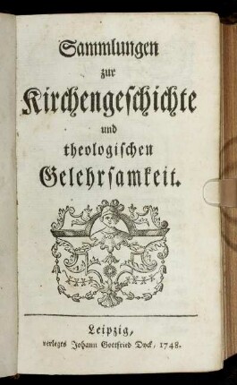 1: Sammlungen zur Kirchengeschichte und theologischen Gelehrsamkeit