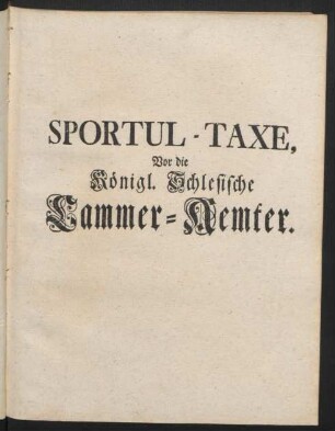 Sportul-Taxe Vor die Königl. Schlesische Cammer-Aemter