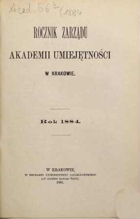 Rocznik Zarza̜du Akademii Umieje̜tności w Krakowie. 1884