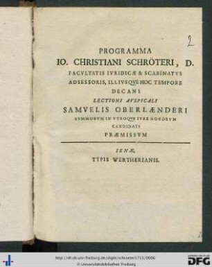 Programma Io. Christiani Schröteri, D. Facvltatis Ivridicæ & Scabinatvs Adsessoris, Illivsqve Hoc Tempore Decani Lectioni Avspicali Samvelis Oberlænderi Svmmorvm In Vtroqve Ivre Honorvm Candidati Præmissvm