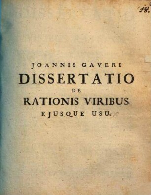 Joannis Gaueri Dissertatio de rationis viribus, eiusque usu