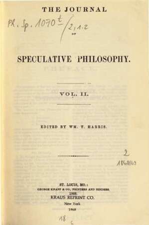 The journal of speculative philosophy : JSP ; a quarterly journal of history, criticism, and imagination, 2. 1868/69