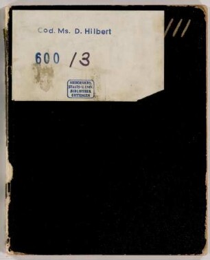 3. Heft: [Wissenschaftliches Tagebuch. Aufzeichnungen zu allgemeinen und besonderen Problemen der Mathematik. 3. Heft], Göttingen, 1900 - 1936