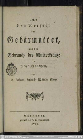 Ueber den Vorfall der Gebärmutter, und den Gebrauch der Mutterkränze in dieser Krankheit