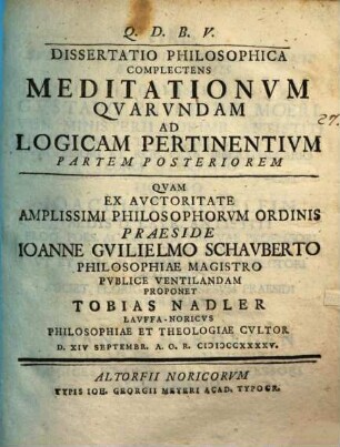 Diss. philos. complectens meditationum quarundam ad logicam pertinentium partem posteriorem