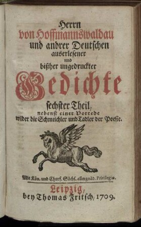 Theil 6: Herrn von Hoffmannswaldau und andrer Deutschen auserlesener und bißher ungedruckter Gedichte .. Theil. Theil 6