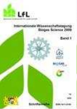 Internationale Wissenschaftstagung Biogas Science 2009 : 02. - 04. Dezember 2009 in Erding, Bd. 1. Vorträge