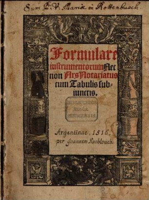 Formulare instrumentorum Necnon Ars Notariatus : cum Tabulis subiunctis