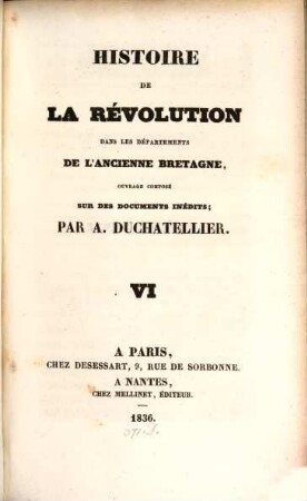 Histoire de la Révolution dans les Départements de l'ancienne Bretagne : ouvrage composé sur des documents inédits, 6