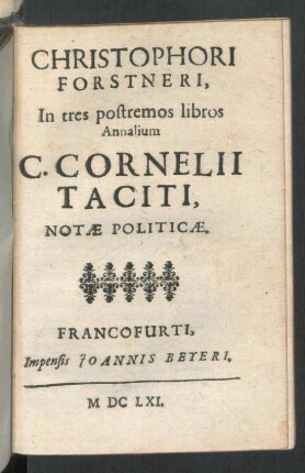 Christophori Forstneri, In tres postremos libros Annalium C. Cornelii Taciti, Notae Politicae
