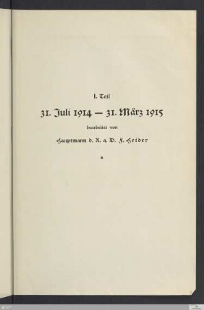 I. Teil (1. August 1914 bis 31. März 1915)