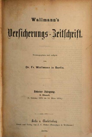 Wallmann's Versicherungszeitschrift, 10,1. 1875/76