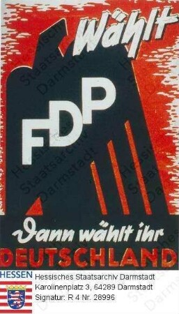 Deutschland (Bundesrepublik), 1953 September 6 / Wahlplakat der FDP (Freie Demokratische Partei) zur Bundestagswahl am 6. September 1953 / schwarzer großer Bundesadler auf rotem Grund