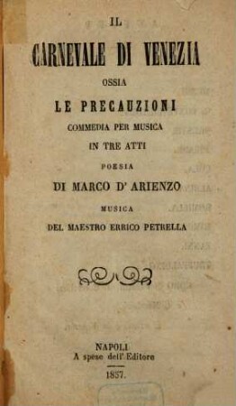 Il carnevale di Venezia ossia Le precauzioni : commedia per musica in tre atti