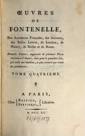Oeuvres De Fontanelle, Des Académies Françoise, des Sciences, des Belles-Lettres, de Londres, de Nancy, de Berlin et de Rome, 4