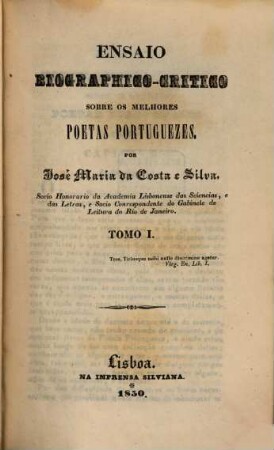 Ensaio biographico-critico sobre os melhores poetas portuguezes. Tomo I