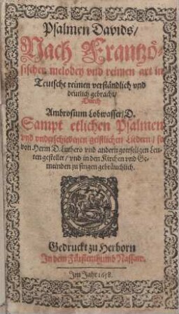 Psalmen Davids : Nach Frantzösischer melodey und reimen art in Teutsche reimen verständlich und deutlich gebracht