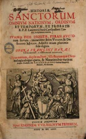 Historiae Sanctorum Omnivm Nationvm, Ordinvm Et Temporvm : Ex Probatis R. P. F. Laurentij Surij Carthusiani Tomis, in Epitomen redactae ...