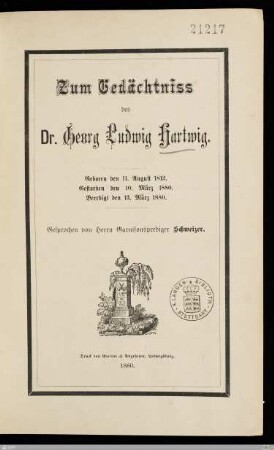 Zum Gedächtniss des Dr. Georg Ludwig Hartwig : Geboren den 11. August 1813, gestorben den 10. März 1880, beerdigt den 13. März 1880