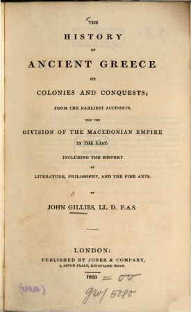 The History of Ancient Greece its Colonies and Conquests : from the earliest Accounts, till the Division of the Macedonian Empire in the East ; including the History of Literature, Philosophy, and the Fine Arts