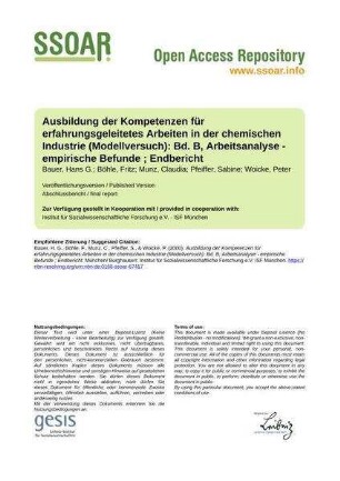 Ausbildung der Kompetenzen für erfahrungsgeleitetes Arbeiten in der chemischen Industrie (Modellversuch): Bd. B, Arbeitsanalyse - empirische Befunde ; Endbericht