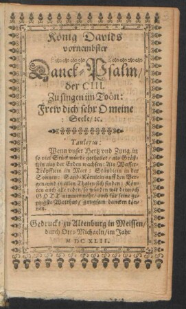 König Davids vornembster Danck-Psalm/ der CIII. : Zu singen im Toon: Frew dich sehr O meine Seele/ [et]c.