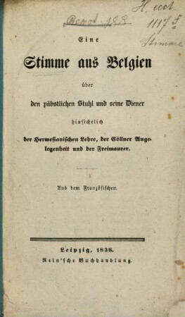 Eine Stimme aus Belgien über den päbstlichen Stuhl und seine Diener hinsichtlich der Hermesianischen Lehre, der Cöllner Angelegenheit und der Freimaurer