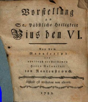 Vorstellung an S[ein]e. Päbstliche Heiligkeit Pius den VI.