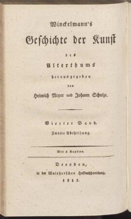 Bd. 6, Abt. 2 = [Gesch. d. K. d. A.], Bd. 4, Abt. 2: Winckelmann's Geschichte der Kunst des Alterthums: Mit 8 Kupfern