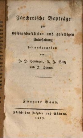 Zürcherische Beyträge zur wissenschaftlichen und geselligen Unterhaltung. 2. 1815