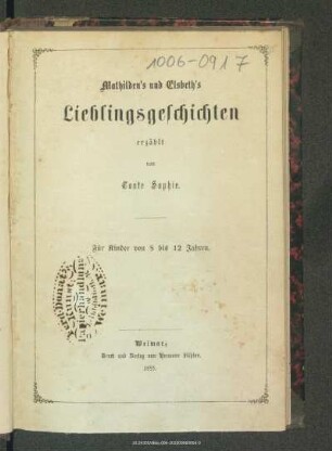 Mathilden's und Elsbeth's Lieblingsgeschichten : für Kinder von 8 bis 12 Jahren