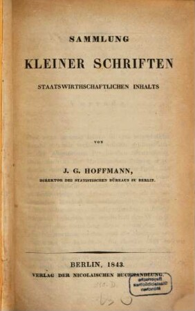 Sammlung kleiner Schriften staatswirthschaftlichen Inhalts