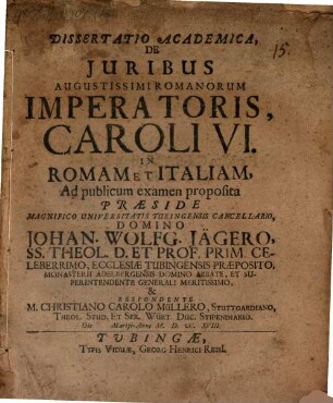 Diss. acad. de iuribus Augustissimi Romanorum Imperatoris Caroli VI. in Romam et Italiam