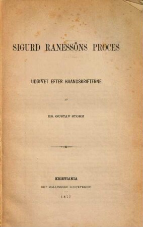 Sigurd Ranessöns Proces udgivet efter Haandskrifterne af Gustav Storm